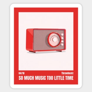 So Much Music Too Little Time ║ Throwbeatz - 04/10 Sticker